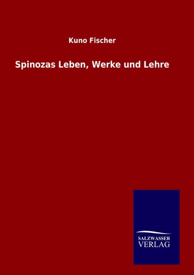 Spinozas Leben, Werke und Lehre