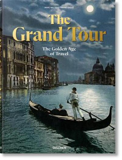 The Grand Tour. The Golden Age of Travel