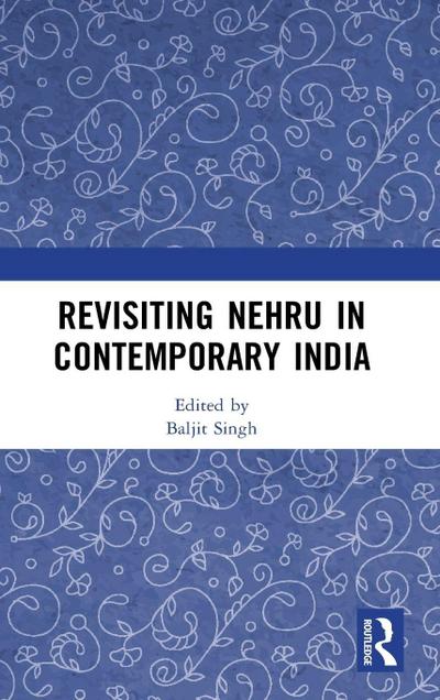Revisiting Nehru In Contemporary India