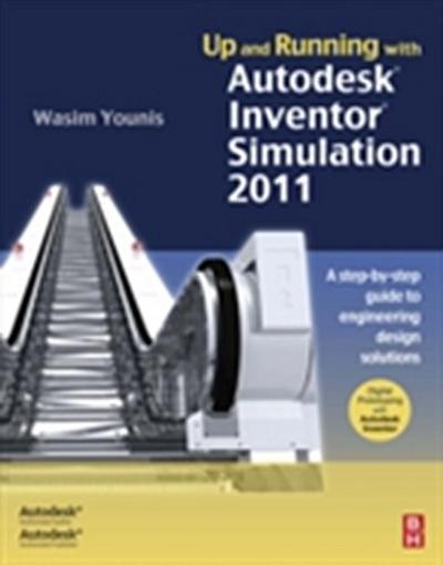 Up and Running with Autodesk Inventor Simulation 2011