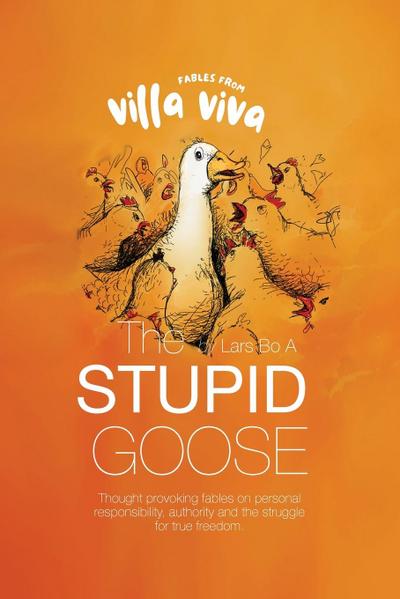 Fables from Villa Viva - The Stupid Goose