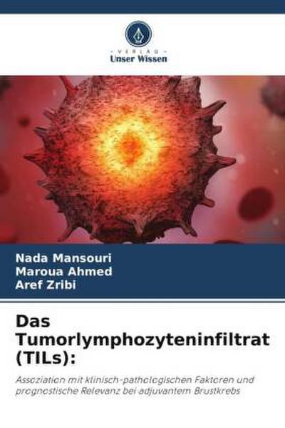 Das Tumorlymphozyteninfiltrat (TILs):