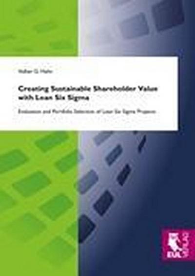 Creating Sustainable Shareholder Value with Lean Six Sigma