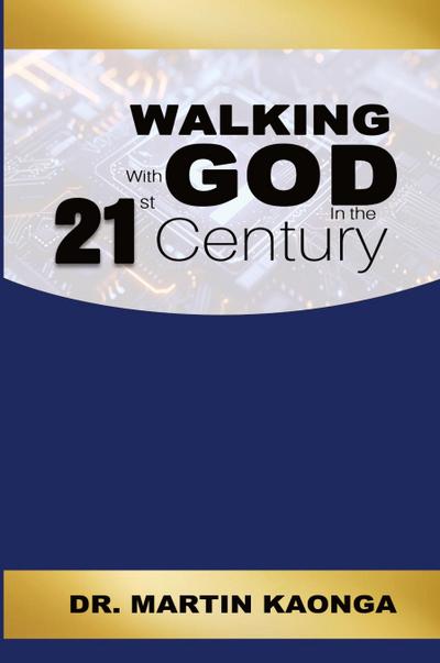 Walking With God in the 21st Century