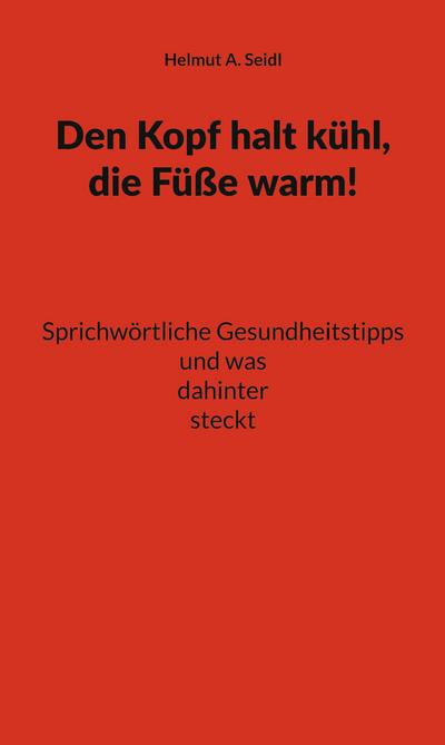 Den Kopf halt kühl, die Füße warm!