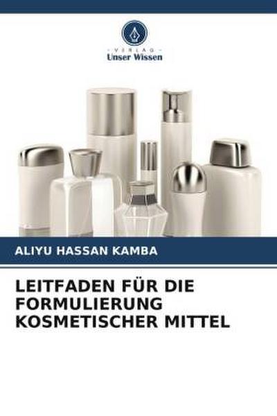 LEITFADEN FÜR DIE FORMULIERUNG KOSMETISCHER MITTEL