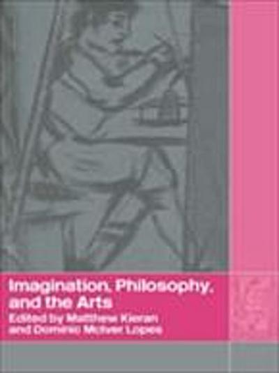 Imagination, Philosophy and the Arts