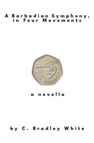 A Barbadian Symphony, in Four Movements