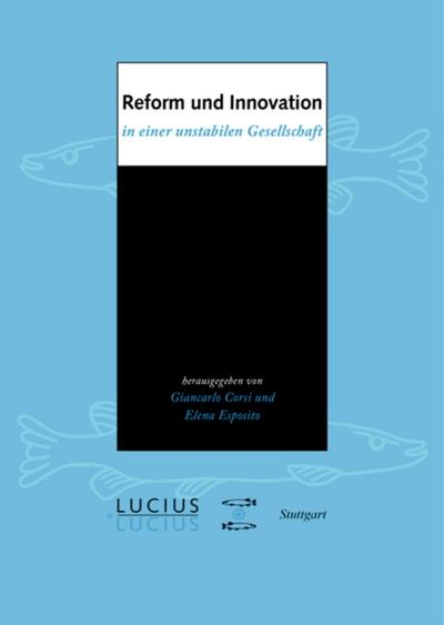 Reform und Innovation in einer unstabilen Gesellschaft