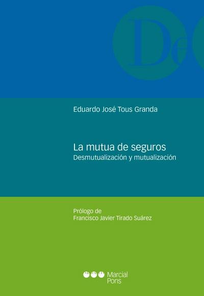 La mutua de seguros : desmutualización y mutualización