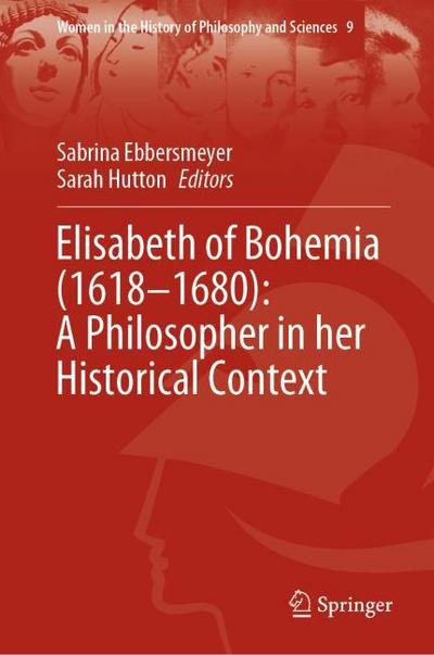 Elisabeth of Bohemia (1618-1680): A Philosopher in her Historical Context