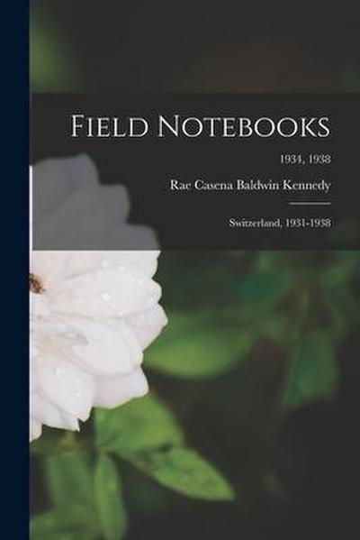 Field Notebooks: Switzerland, 1931-1938; 1934, 1938