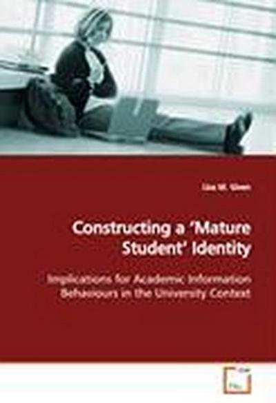 Constructing a  Mature Student  Identity