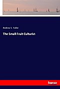 The Small Fruit Culturist