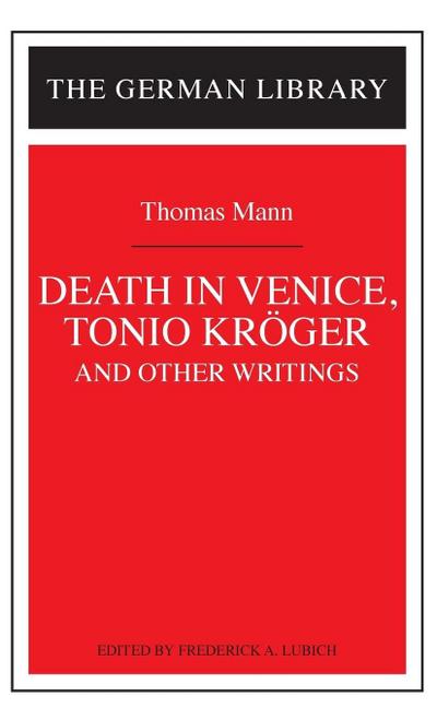 Death in Venice, Tonio Kroger, and Other Writings