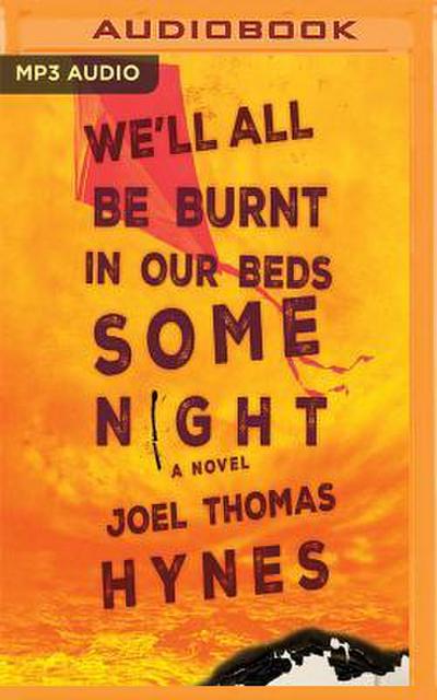 We’ll All Be Burnt in Our Beds Some Night