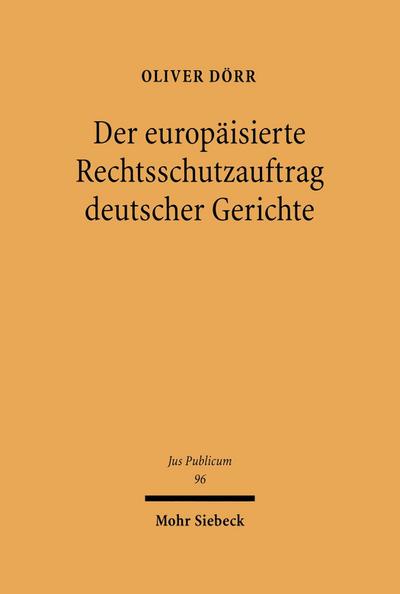 Der europäisierte Rechtsschutzauftrag deutscher Gerichte