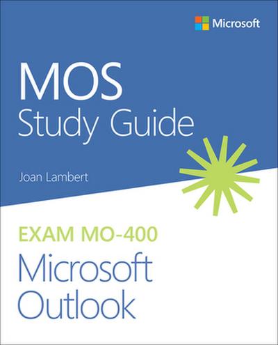 MOS Study Guide for Microsoft Outlook Exam MO-400
