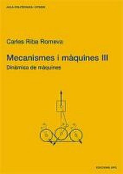 Mecanismes I Mquines III. Dinmica de Mquines