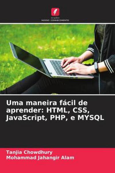 Uma maneira fácil de aprender: HTML, CSS, JavaScript, PHP, e MYSQL