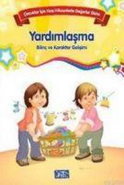 Yardimlasma - Cocuklar Icin Kisa Hikayelerle Degerler Dizisi