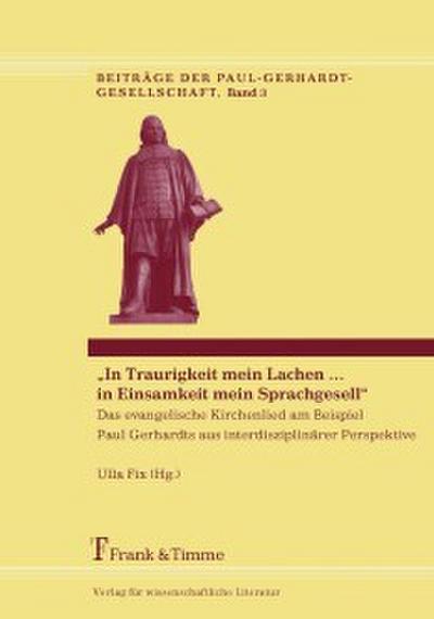 ’In Traurigkeit mein Lachen ... in Einsamkeit mein Sprachgesell’