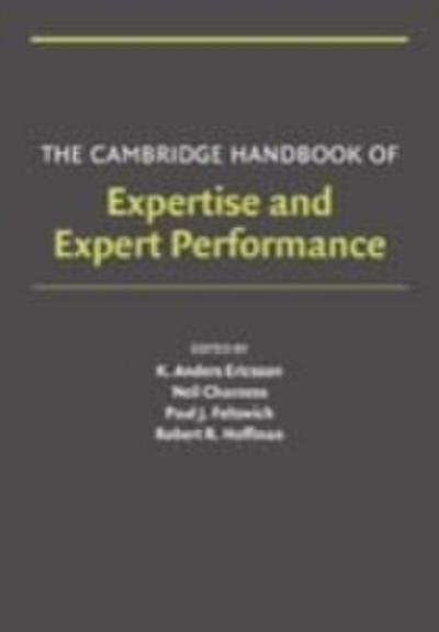 Cambridge Handbook of Expertise and Expert Performance