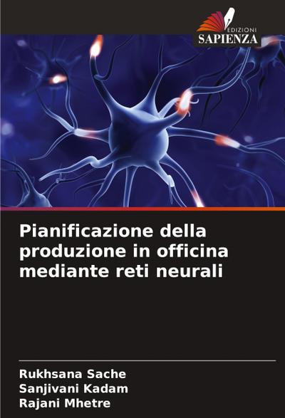 Pianificazione della produzione in officina mediante reti neurali