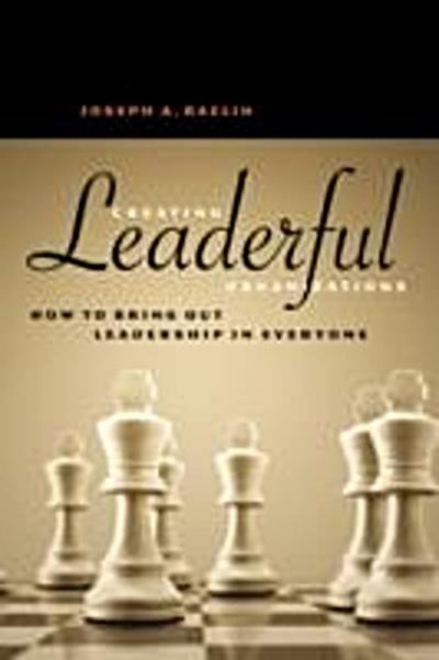 Creating Leaderful Organizations
