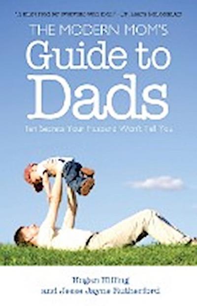 The Modern Mom’s Guide to Dads