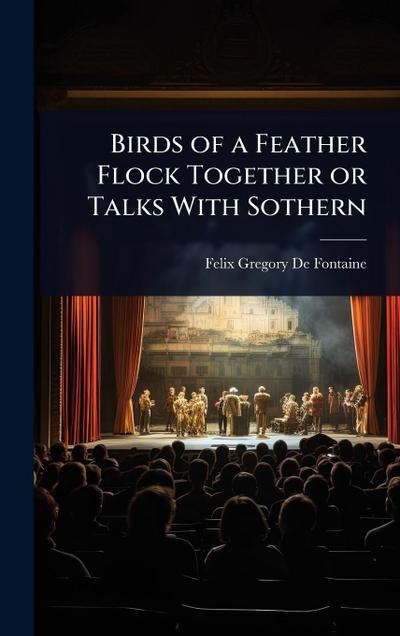 Birds of a Feather Flock Together or Talks With Sothern