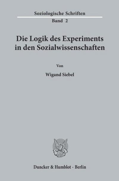 Die Logik des Experiments in den Sozialwissenschaften.