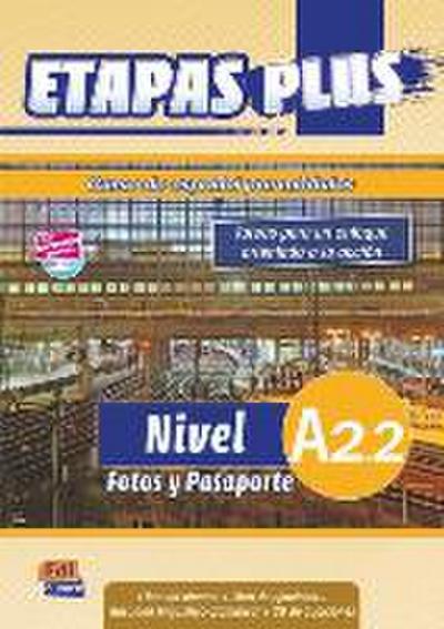 Etapas Plus A2.2 Libro del Alumno/Ejercicios + CD. Fotos Y Pasaporte