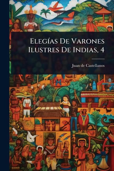 ElegÃ-as De Varones Ilustres De Indias, 4