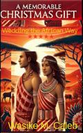 A Memorable Christmas Gift (Wedding the African Way, #1)