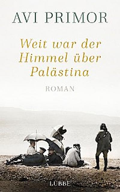 Weit war der Himmel über Palästina