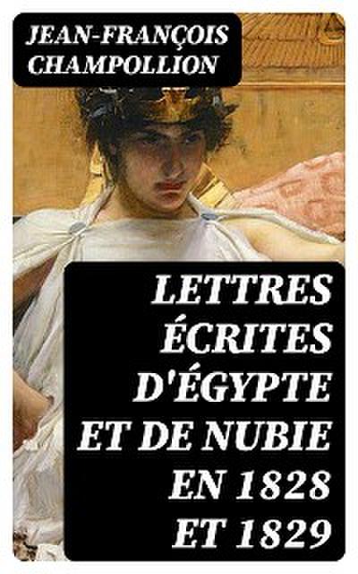 Lettres écrites d’Égypte et de Nubie en 1828 et 1829