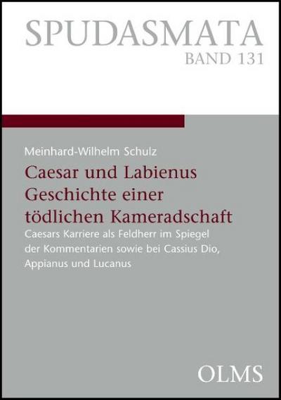 Caesar und Labienus: Geschichte einer tödlichen Kameradschaft