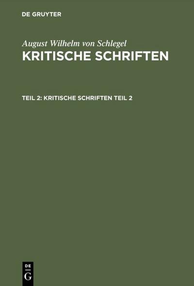 August Wilhelm von Schlegel: Kritische Schriften. Teil 2