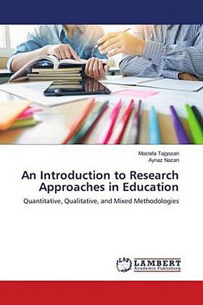 An Introduction to Research Approaches in Education