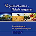 Vegetarisch essen - Fleisch vergessen