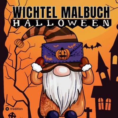 Wichtel Malbuch für Erwachsene Teenager Kinder Halloween und Herbst Geschenk zum Wichteln Entspannung und Stressabbau Wichtelbuch Wichteltür