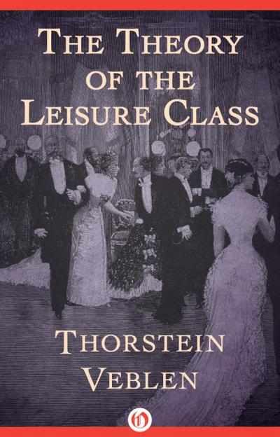 The Theory of the Leisure Class