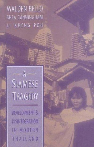 A Siamese Tragedy: Development and Disintegration in Modern Thailand