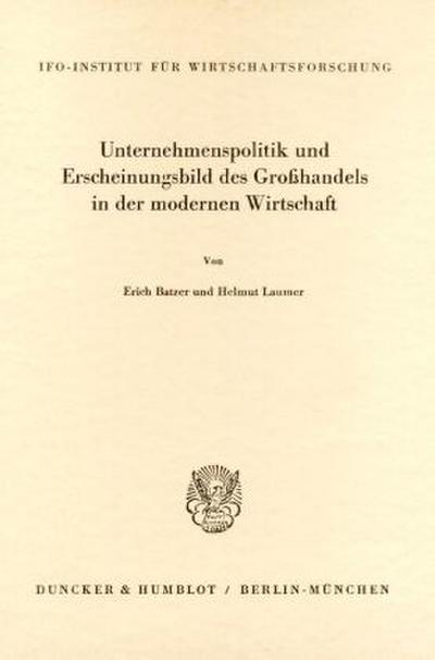 Unternehmenspolitik und Erscheinungsbild des Großhandels in der modernen Wirtschaft.