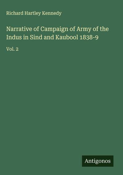 Narrative of Campaign of Army of the Indus in Sind and Kaubool 1838-9