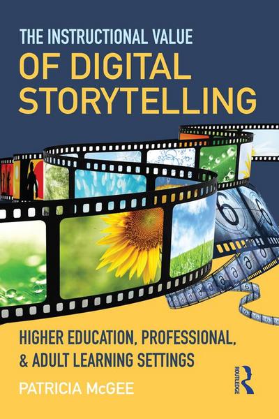 The Instructional Value of Digital Storytelling