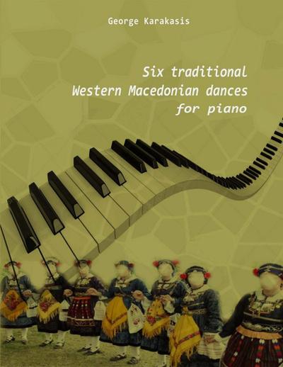 Six Traditional Western Macedonian Dances for Piano