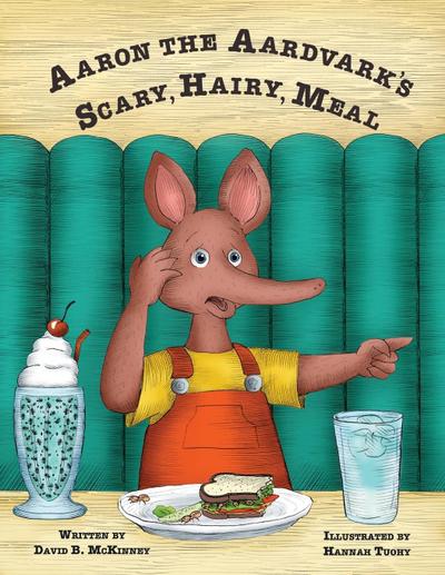 Aaron the Aardvark’s Scary, Hairy, Meal