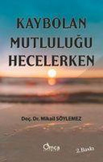 Kaybolan Mutlulugu Hecelerken